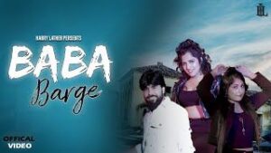Read more about the article Baba Barge Lyrics – Harry Lather | Yashika Sharma